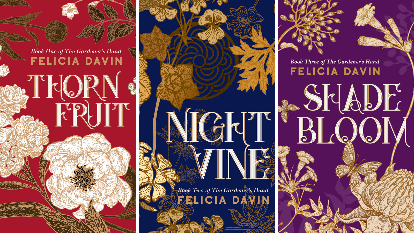 The covers for Thornfruit, Nightvine, and Shadebloom by Felicia Davin. Each is a solid color with botanical illustrations.